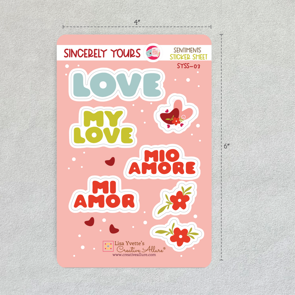 Sincerely Yours love sentiment sticker sheet with romantic phrases and floral accents with dimensions 4" by 6".